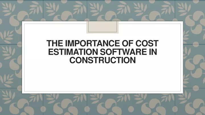 the importance of cost estimation software