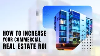 How To Increase Your Commercial Real Estate ROI