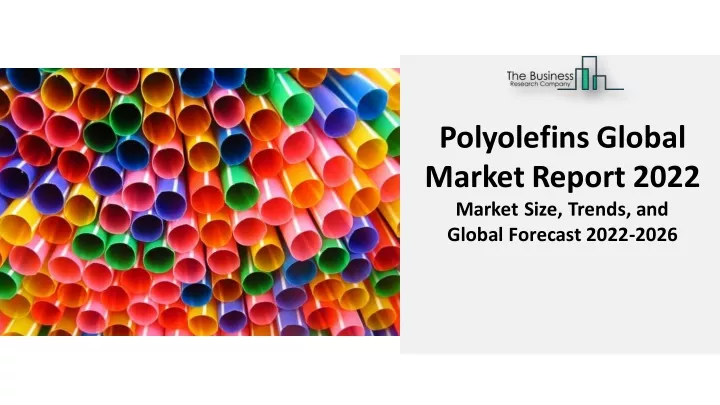 polyolefinsglobal marketreport 2022 market size