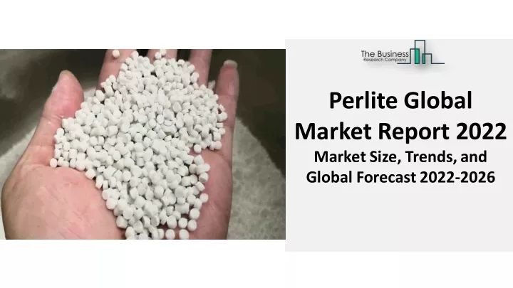 perlite global market report 2022 marketsize