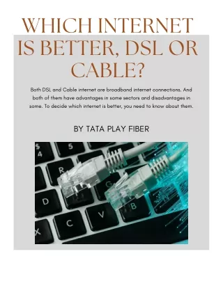 which internet is better dsl or cable