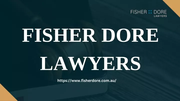 fisher dore lawyers
