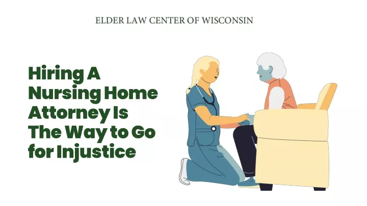 hiring a nursing home attorney