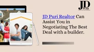 JD Puri Realtor Can Assist You in Negotiating The Best Deal with a builder