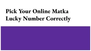 Pick Your Online Matka Lucky Number Correctly