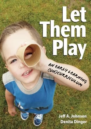 READ  Let Them Play An Early Learning Un Curriculum NONE