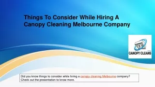 Things To Consider While Hiring A Canopy Cleaning Melbourne Company