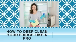 How To Deep Clean Your Fridge Like A Pro