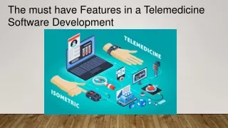 The must have Features in a Telemedicine Software Development