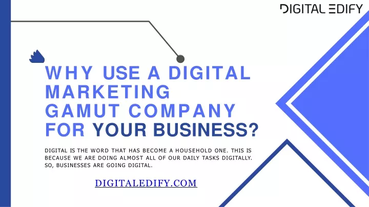 why use a digital marketing gamut company