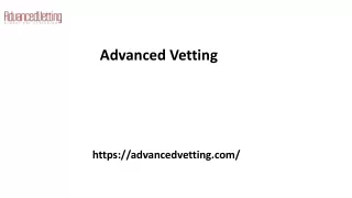 Advanced Vetting Advancedvetting.com....