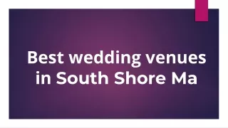 Best wedding venues in South Shore Ma