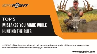 Top 5 Mistakes You Make While Hunting The Ruts