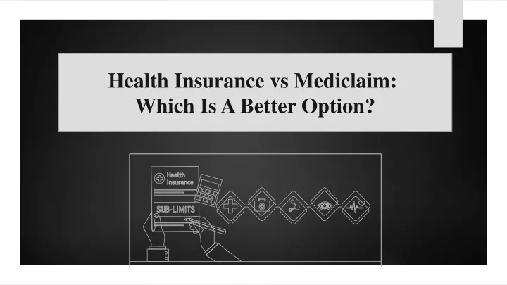 health insurance vs mediclaim which is a better