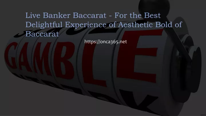 live banker baccarat for the best delightful
