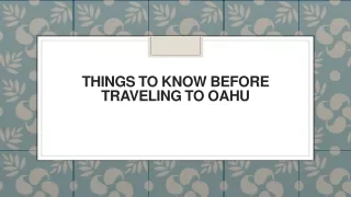 things to know before traveling to oahu