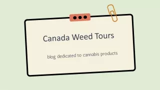 Canada Weed Tours - The Ultimate Guide To Canada’s Best Weed Tours
