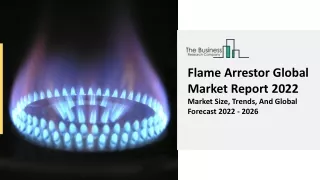 Flame Arrestor Market Report 2022 - 2031 | Industry Growth, Size Share Report
