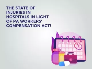 The State of Injuries in Hospitals In Light of PA Workers' Compensation Act