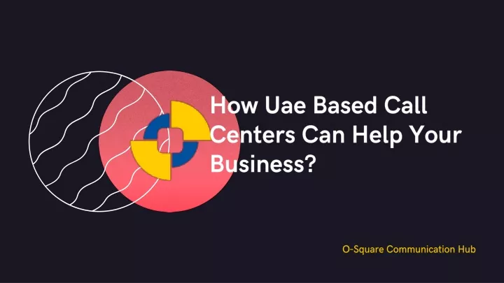 how uae based call centers can help your business