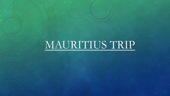 mauritius trip