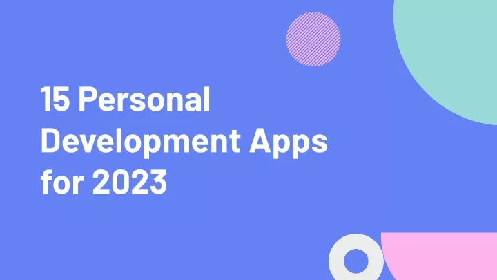 PPT - 15 Personal Development Apps for 2023 PowerPoint Presentation ...