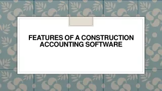 features of a construction accounting software