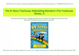 Read Online The 91-Story Treehouse Babysitting Blunders! (The Treehouse Books  7) ^DOWNLOAD E.B.O.O.K.#