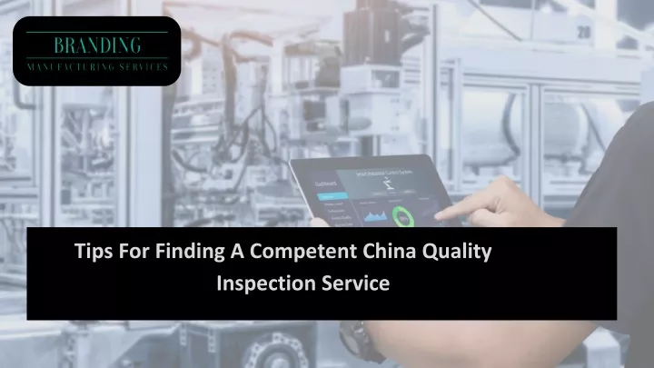 tips for finding a competent china quality inspection service