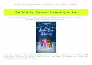 [epub]$$ The Soda Pop Skaters Friendship on Ice [[] [READ] [DOWNLOAD]]