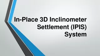 In-Place 3D Inclinometer Settlement (IPIS) System