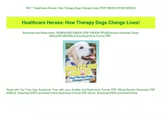 Pdf ^^ Healthcare Heroes How Therapy Dogs Change Lives! {PDF EBOOK EPUB KINDLE}