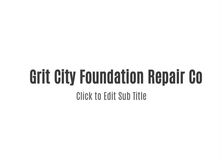 grit city foundation repair co click to edit