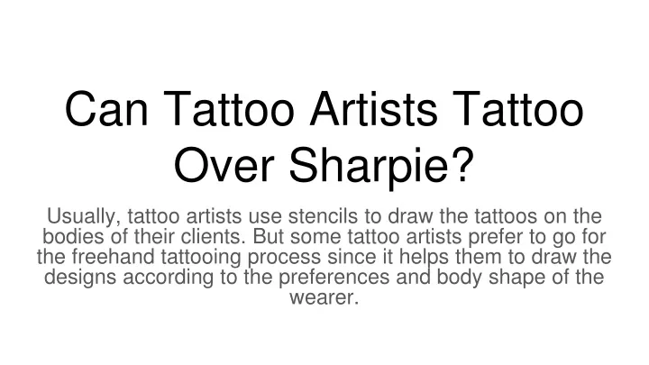 can tattoo artists tattoo over sharpie