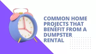 Common Home Projects That Benefit from a Dumpster Rental