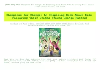 [READ PDF] EPUB Champions for Change An Inspiring Book About Kids Following Their Dreams (Young Change Makers) PDF eBook
