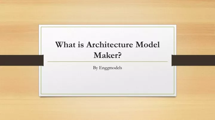 what is architecture model maker