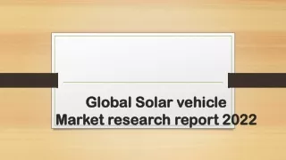 Global Solar vehicle Market research report 2022