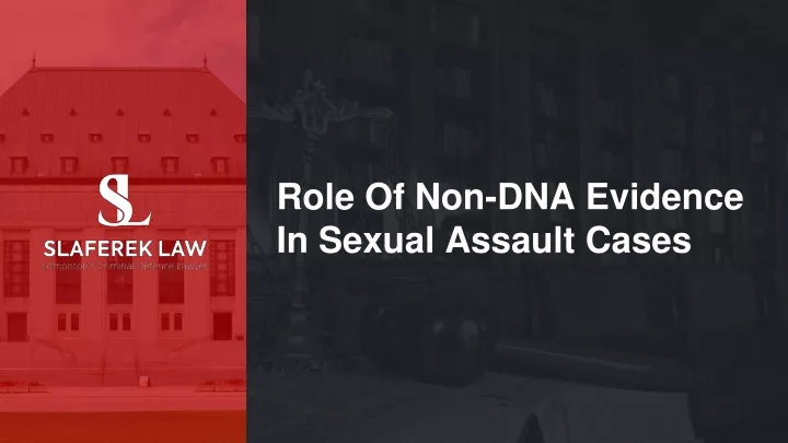 role of non dna evidence in sexual assault cases