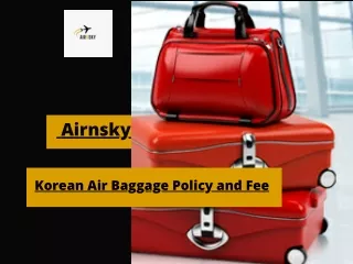 Know About Korean Air Baggage Policy and Fee
