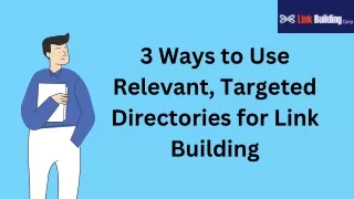 3 Ways to Use Relevant, Targeted Directories for Link Building