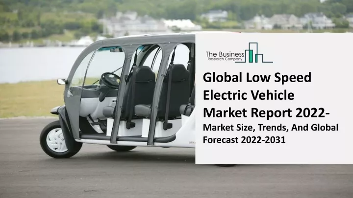 global low speed electric vehicle market report