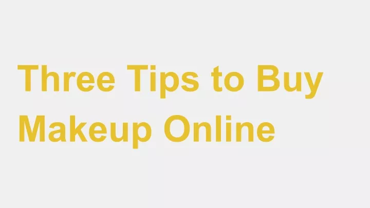 three tips to buy makeup online