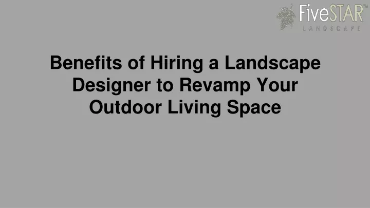 benefits of hiring a landscape designer to revamp