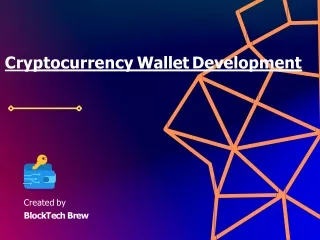 Cryptocurrency Wallet Development - Blocktech Brew