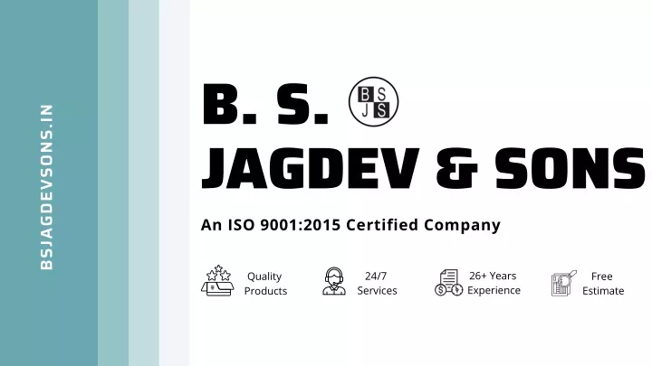 b s jagdev sons an iso 9001 2015 certified company