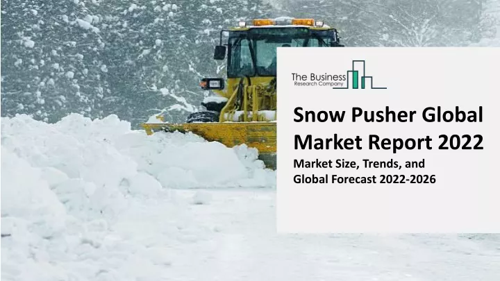 snow pusher global market report 2022 market size