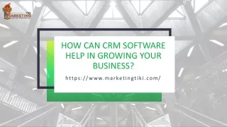 How can CRM software help in growing your business