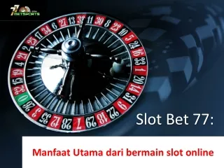 Slot Bet 77