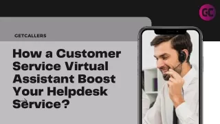 How a Customer Service Virtual Assistant Boost Your Helpdesk Service?